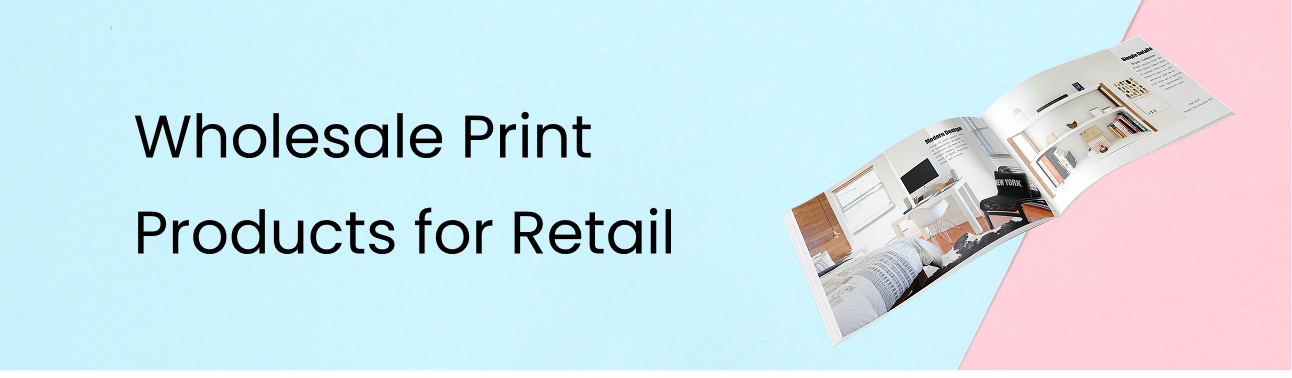 Wholesale Print Products for Retail