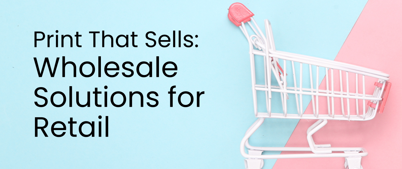 Wholesale Retail Printing Services