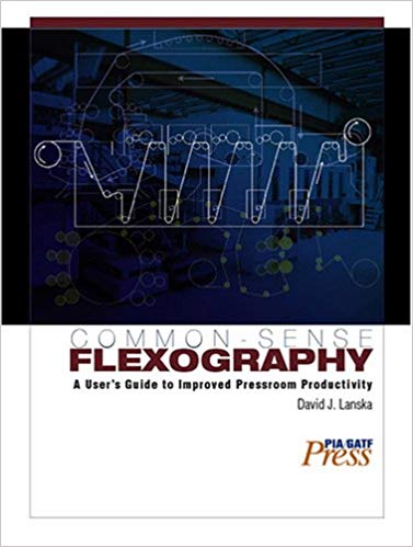 Common-Sense Flexography A User's Guide to Improved Pressroom Productivity