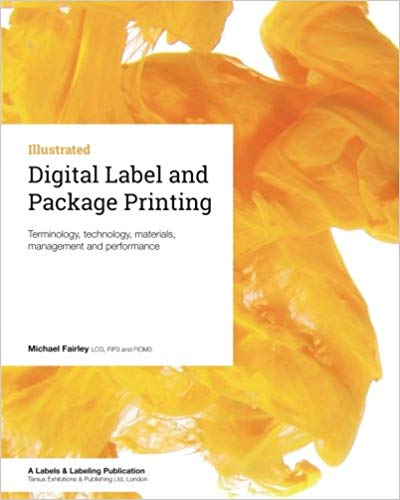 Digital Label and Package Printing Terminology, Technology, Materials, Management and Performance